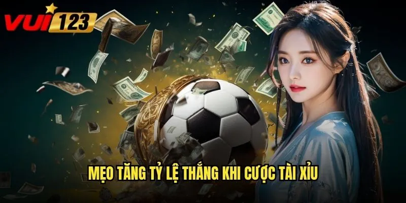 Mẹo tăng tỷ lệ thắng khi cược tài xỉu