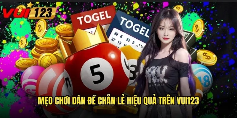 Mẹo chơi dàn đề chẵn lẻ hiệu quả trên Vui123