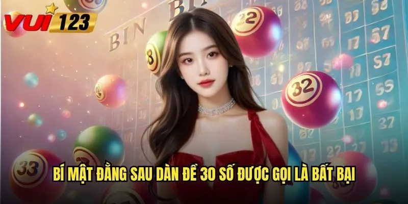 Bí mật đằng sau dàn đề 30 số được gọi là bất bại